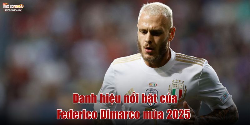 Danh hiệu nổi bật của Federico Dimarco mùa 2025