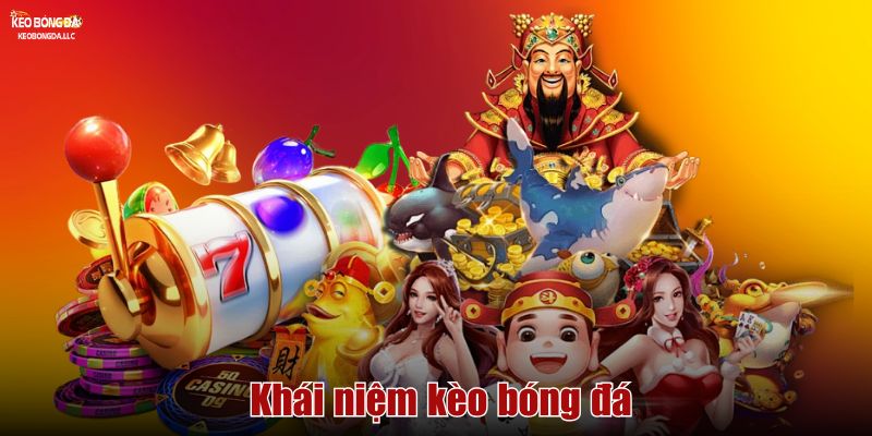 Khái niệm kèo bóng đá