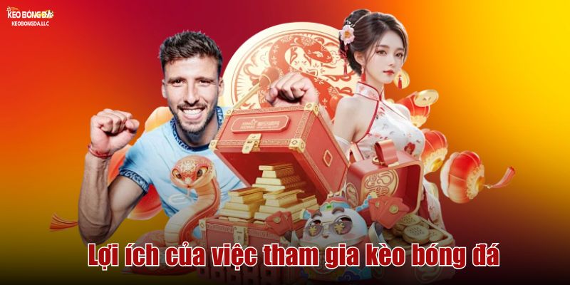 Lợi ích của việc tham gia kèo bóng đá
