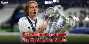 Luka Modrić: Nhạc Trưởng Vẫn Tỏa Sáng Trên Sân Cỏ