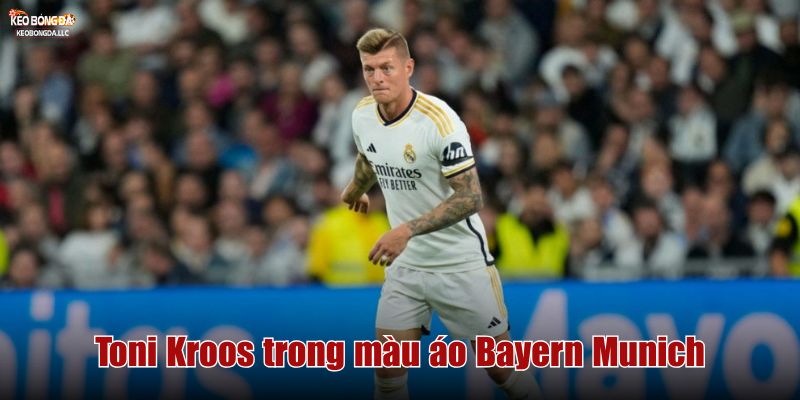 Toni Kroos trong màu áo Bayern Munich