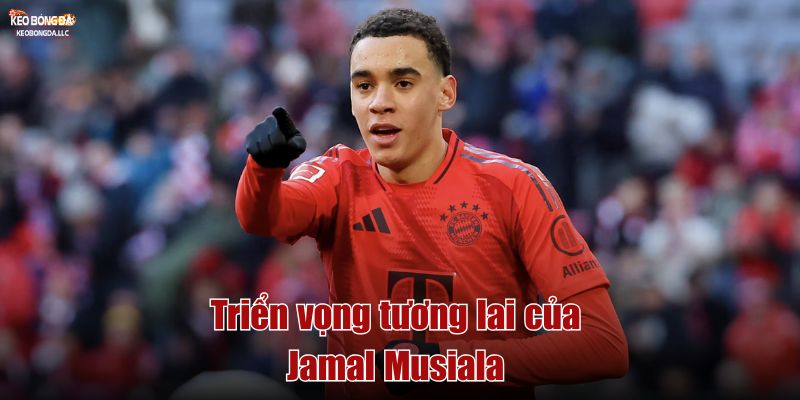 Triển vọng tương lai của Jamal Musiala