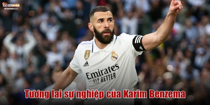Tương lai sự nghiệp của Karim Benzema