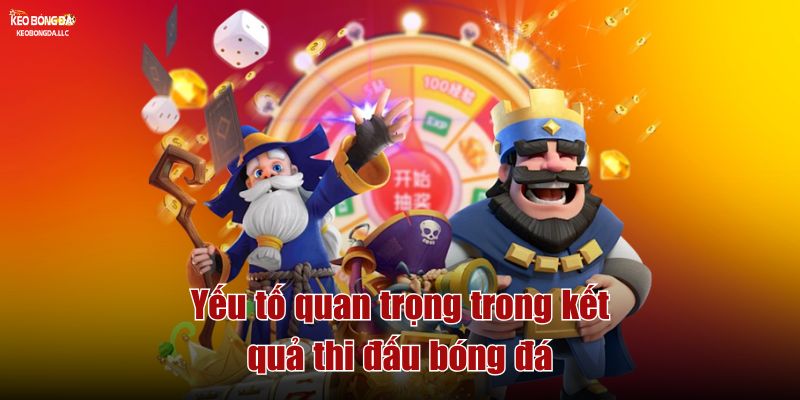 Yếu tố quan trọng trong kết quả thi đấu bóng đá
