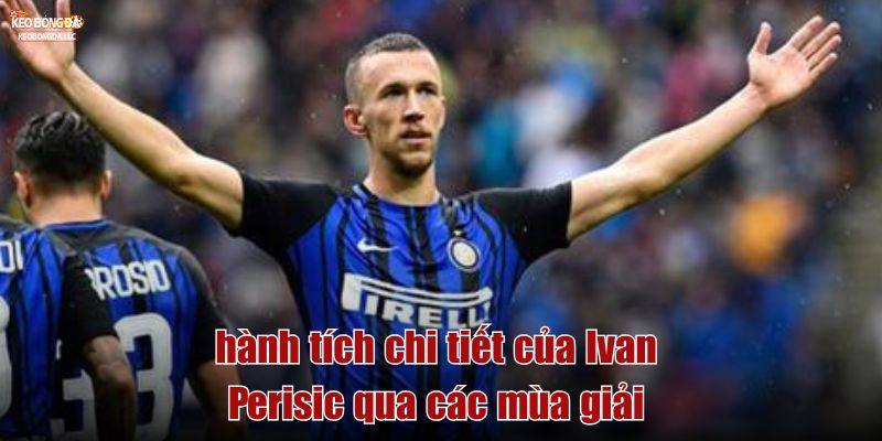 thành tích chi tiết của Ivan Perišić qua các mùa giải